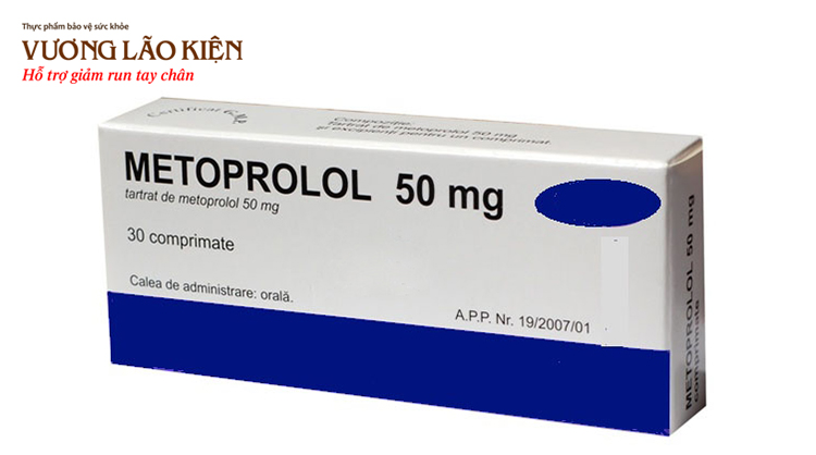 Thuốc Metoprolol 50mg điều trị run vô căn